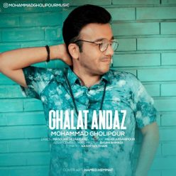 Mohammad Gholipour – Ghalat Andaz